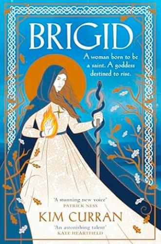 A WITCHY, RADICAL RE-IMAGINING OF IRELAND'S MOST BELOVED SAINT AND GODDESS
