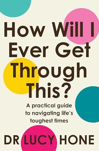 A Practical Guide to Navigating Life's Toughest Times
