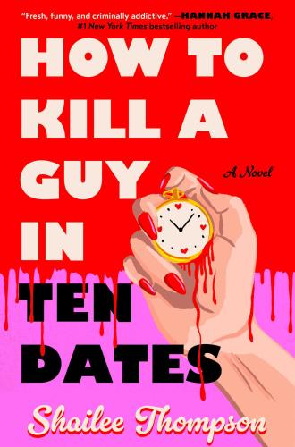 How to kill a guy in ten dates : a novel Book Cover